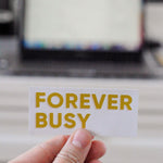 Forever Busy | Sticker
